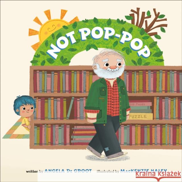 Not Pop-Pop Angela d MacKenzie Haley 9780593578926 Waterbrook Press - książka