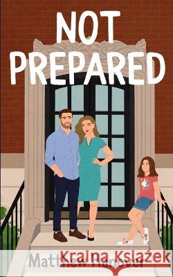 Not Prepared Matthew Hanover   9798834801351 Independently Published - książka