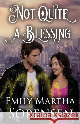 Not Quite a Blessing Emily Martha Sorensen 9781949607529 Emily Martha Sorensen - książka