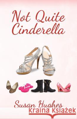 Not Quite Cinderella Susan Hughes 9781786938893 Austin Macauley Publishers - książka