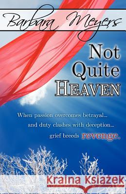 Not Quite Heaven Barbara Meyers 9780983677208 Barbara Meyers LLC - książka