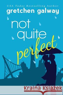 Not Quite Perfect Gretchen Galway 9781939872104 Eton Field - książka