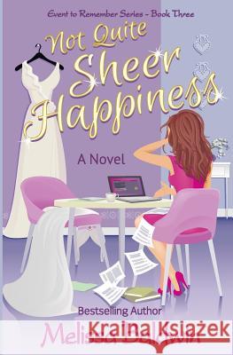 Not Quite Sheer Happiness Melissa Baldwin 9780692726938 Melissa Baldwin - książka