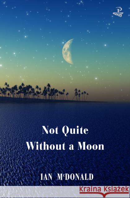 Not Quite Without a Moon Ian McDonald 9781845235581 Peepal Tree Press Ltd - książka