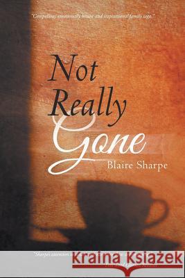 Not Really Gone Blaire Sharpe 9781504905237 Authorhouse - książka