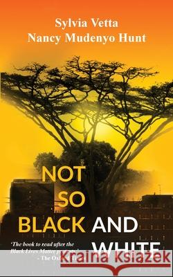 Not so Black and White Nancy Mudeny Sylvia Vetta 9780995543522 Nasio Trust - książka