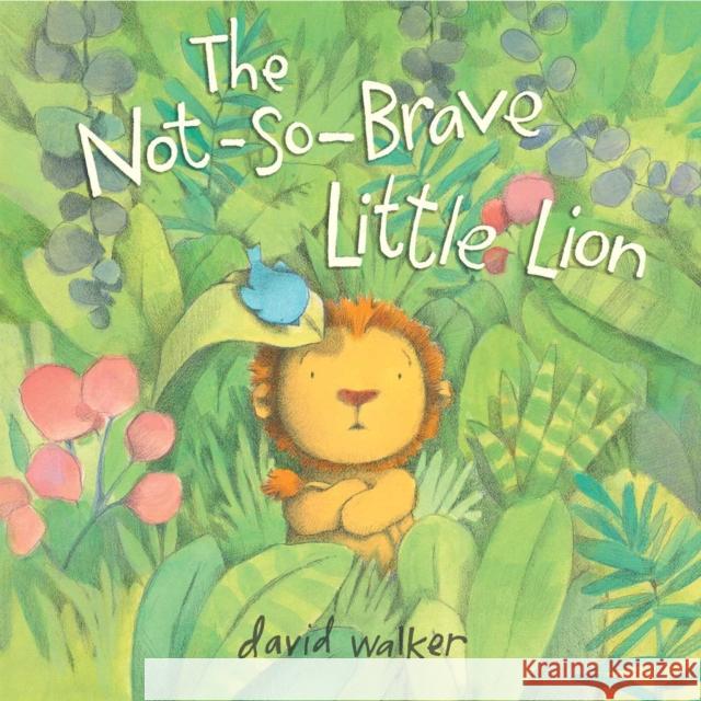 Not-So-Brave Little Lion David Walker 9781481443470 Atheneum Books for Young Readers - książka