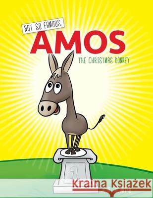 Not So Famous Amos: The Christmas Donkey John Goodding, Lucas Kitchen 9781685430078 Free Grace International - książka