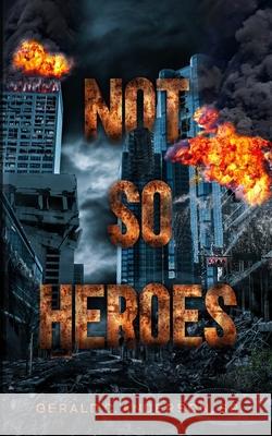 Not So Heroes Gerald C., Sr. Anderson 9781957333311 Lyfe Publishing, LLC - książka