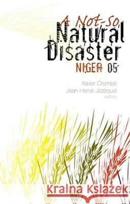 Not-So Natural Disaster: Niger 2005 Xavier Crombe Jean-Herve Jezequel 9781849043502 Oxford University Press - książka