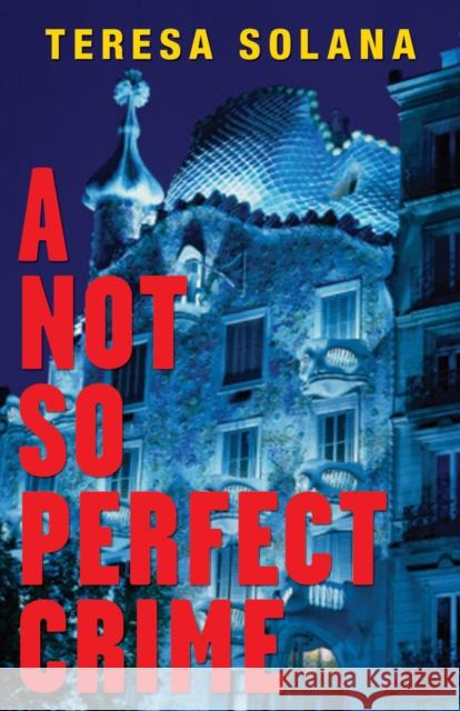 Not So Perfect Crime Teresa Solana 9781904738343 Bitter Lemon Press - książka
