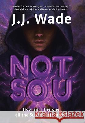 Not So U J J Wade 9781665562232 Authorhouse - książka