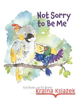 Not Sorry To Be Me Vicki Bentley Isla Bentley Hiruni Kariyawasam 9781991299895 Torn Curtain Publishing - książka
