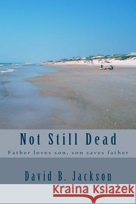 Not Still Dead MR David B. Jackson 9781516902972 Createspace - książka