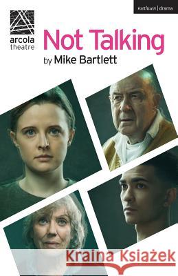 Not Talking Mike Bartlett 9781350089723 Methuen Drama - książka