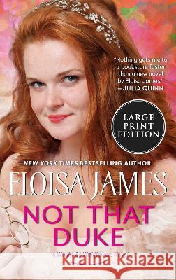 Not That Duke: A Would-Be Wallflowers Novel Eloisa James 9780063322707 HarperLuxe - książka