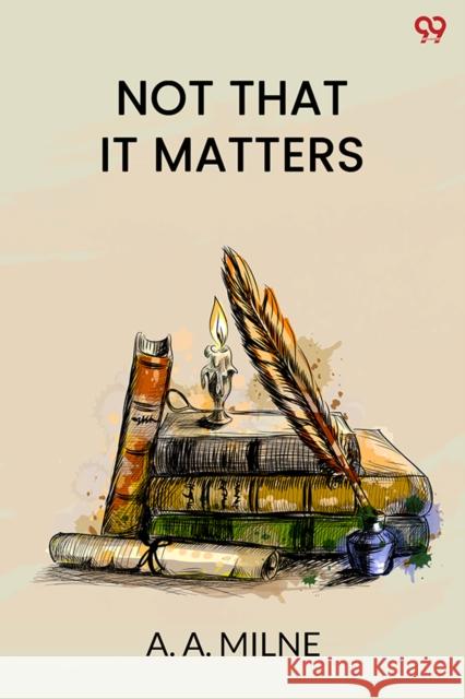 Not That It Matters A a Milne 9789371463003 Double 9 Books - książka