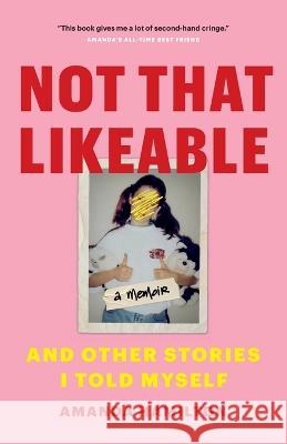 Not That Likeable: And Other Stories I Told Myself Amanda Hamilton 9781774580141 Page Two Press - książka