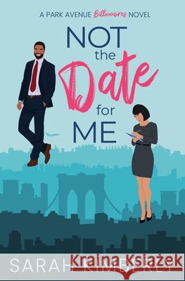 Not the Date for Me Sarah Kimberly 9781962904056 Oliver Street Books - książka