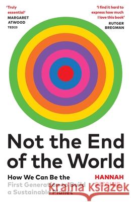 Not the End of the World: How We Can Be the First Generation to Build a Sustainable Planet Hannah Ritchie 9781784745004 Vintage Publishing - książka