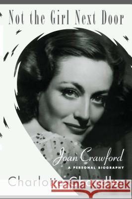 Not the Girl Next Door: Joan Crawford, a Personal Biography Chandler, Charlotte 9781451623987 Simon & Schuster - książka