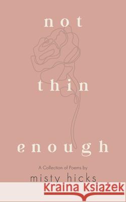 Not Thin Enough Misty Hicks 9780578949765 Misty Hicks - książka