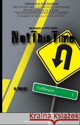 Not This Time: A Novel (An Inspirational Journey) Iris 9780615489117 Moore Publishing Inc - książka