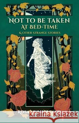 Not to Be Taken at Bed-Time & Other Strange Stories Rosa Mulholland Richard Dalby 9781783807529 Swan River Press - książka
