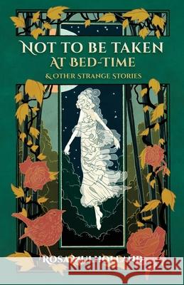 Not to Be Taken at Bed-Time & Other Strange Stories Rosa Mulholland Richard Dalby 9781783807529 Swan River Press - książka