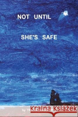 Not Until She's Safe Trish Bradbury 9781502460523 Createspace Independent Publishing Platform - książka