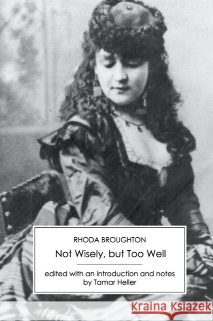 Not Wisely, But Too Well Broughton, Rhoda 9781906469450 Victorian Secrets - książka