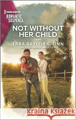 Not Without Her Child Tara Taylor Quinn 9781335593696 Harlequin Romantic Suspense - książka