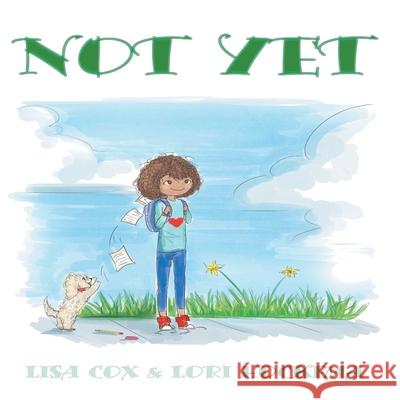 Not Yet Lori Hockema Lisa Cox 9780578557069 Doodles and Dreams Publishing - książka