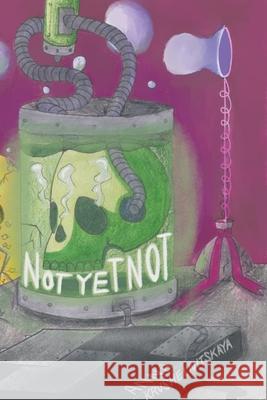 Not Yet Not Anna Krushelnitskaya 9781641801355 Front Edge Publishing, LLC - książka