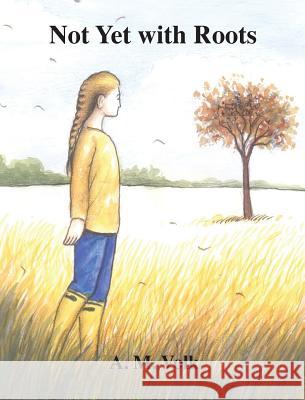 Not Yet with Roots A. M. Volk 9780997772517 Blue Door Press - książka