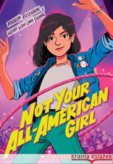 Not Your All-American Girl Wendy Wan-Long Shang Madelyn Rosenberg 9781338037777 Scholastic Inc. - książka
