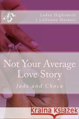 Not Your Average Love Story Ladonna Haines 9781493614271 Createspace - książka