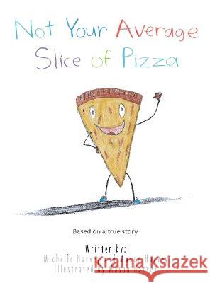 Not Your Average Slice of Pizza Michelle Harvey Mason Harvey Mason Harvey 9798218060398 Michelle Harvey - książka