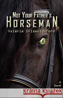 Not Your Father's Horseman Valerie Griswold-Ford 9781896944272 Dragon Moon Press - książka