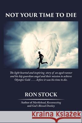 Not Your Time to Die Ron Stock 9781504959773 Authorhouse - książka