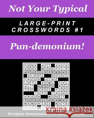 Not Your Typical Large-Print Crosswords #1 - Pun-demonium! Straube, Dave 9780974762463 Island Eye, LLC - książka