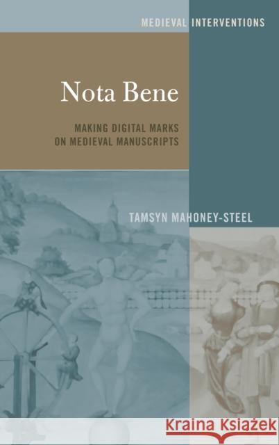 Nota Bene: Making Digital Marks on Medieval Manuscripts Nichols, Stephen G. 9781433131387 Peter Lang Inc., International Academic Publi - książka