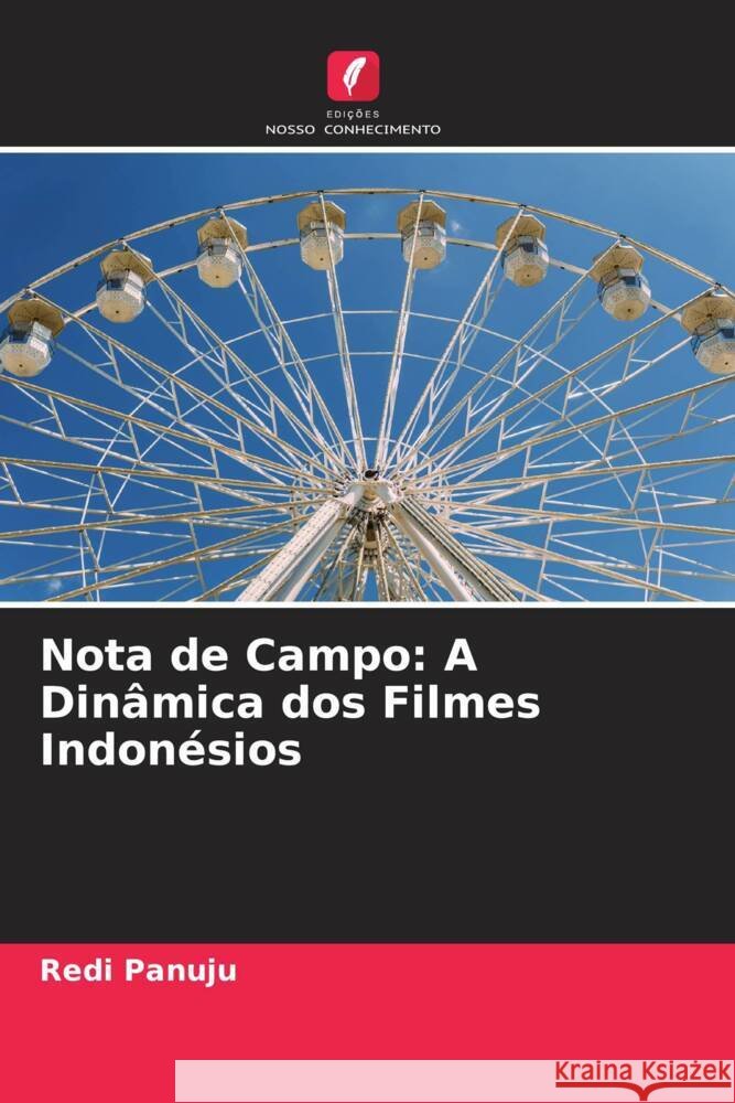 Nota de Campo: A Dinâmica dos Filmes Indonésios Panuju, Redi 9786205019986 Edições Nosso Conhecimento - książka