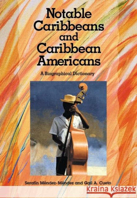 Notable Caribbeans and Caribbean Americans: A Biographical Dictionary Méndez-Méndez, Serafín 9780313314438 Greenwood Press - książka