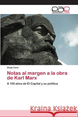 Notas al margen a la obra de Karl Marx Cano, Diego 9786202113090 Editorial Académica Española - książka