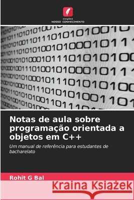 Notas de aula sobre programação orientada a objetos em C++ G Bal, Rohit 9786202498364 Edições Nosso Conhecimento - książka