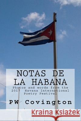 Notas de La Habana: Photos and words from the 2017 Havana International Poetry Festival Pena, Laura 9781983906718 Createspace Independent Publishing Platform - książka