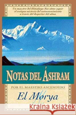 Notas del Ashram El Morya Mark L Prophet Elizabeth Clare Prophet 9781609884420 Summit University Press - książka