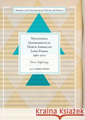 Notational Experiments in North American Long Poems, 1961-2011: Stave Sightings Carruthers, A. J. 9783319834764 Palgrave Macmillan - książka