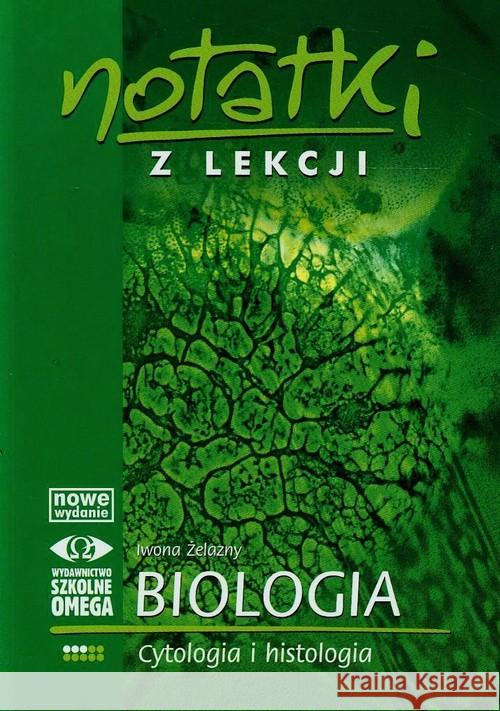 Notatki z Lekcji Biologii część 3 cytologia OMEGA Żelazny Iwona 9788372674630 Omega - książka